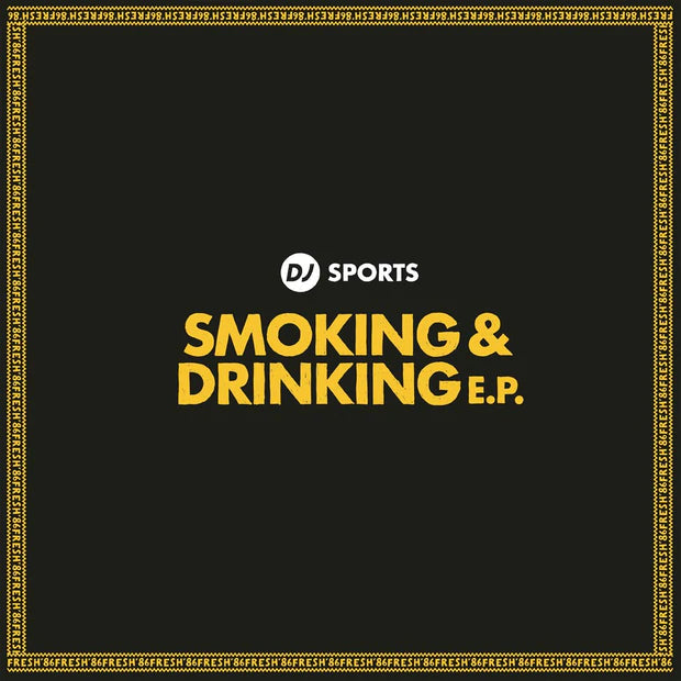 DJ Sports - Smoking & Drinking E.P. [FRESH86213]